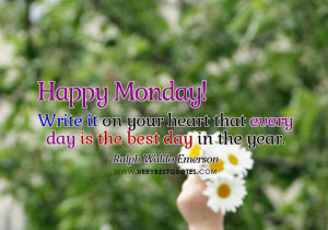 Every day is the best day – Happy Monday Good Morning Quotes