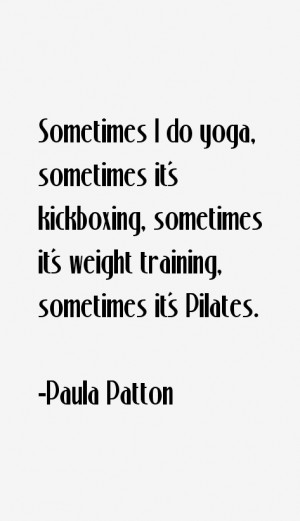 ... kickboxing, sometimes it's weight training, sometimes it's Pilates