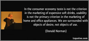 In the consumer economy taste is not the criterion in the marketing of ...