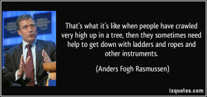 people have crawled very high up in a tree, then they sometimes need ...