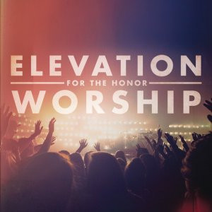Elevation For The Honor Worship ”
