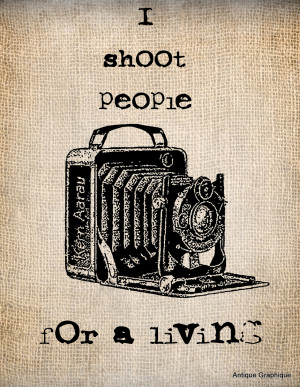 Antique Camera Photographer Funny Quote Illustration Digital Download