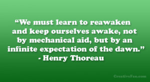 ... aid, but by an infinite expectation of the dawn.” – Henry Thoreau