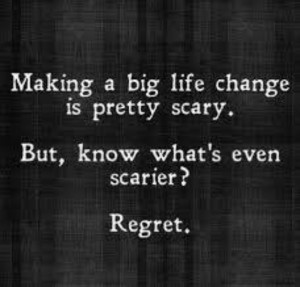 Don't live with regret!