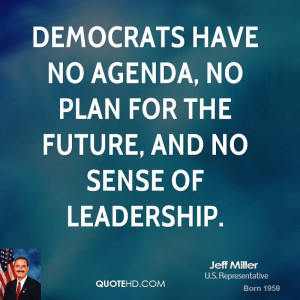 ... have no agenda, no plan for the future, and no sense of leadership