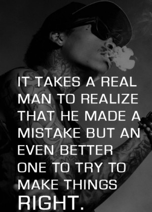it takes a real man to realize