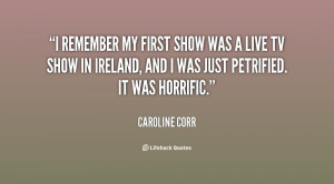 quote-Caroline-Corr-i-remember-my-first-show-was-a-75289.png