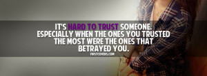 It’s hard to trust someone, especially when the ones you trusted the ...