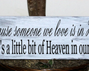 ... love is in heaven there's a little bit of heaven in our home wood sign