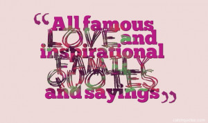 All famous love and inspirational family quotes and sayings