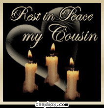 ... , rip comments , rest in peace cousin , rip cousin , cousins death