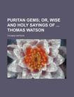 Puritan Gems; Or, Wise and Holy Sayings of Thomas Watson