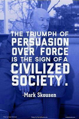 The triumph of persuasion over force is the sign of a civilized ...