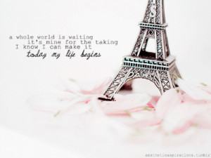 ... sayings text photography eiffel tower bruno mars today my life begins