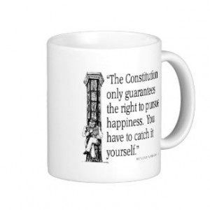 Ben Franklin Quote Happiness Constitution Quotes Classic White Coffee ...