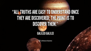 quote-Galileo-Galilei-all-truths-are-easy-to-understand-once-3659.png