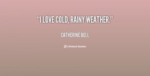 Love Cold Weather Quotes -i-love-cold-rainy-weather