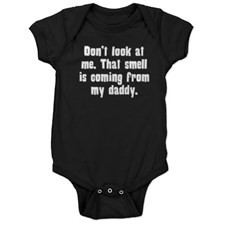 That Smell Is Coming From My Daddy Baby Bodysuit for