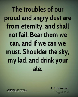 The troubles of our proud and angry dust are from eternity, and shall ...