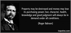 Property may be destroyed and money may lose its purchasing power; but ...