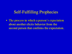 Self-Fulfilling Prophecies