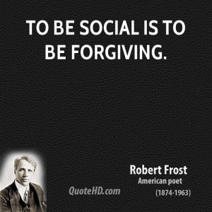 Robert Frost Forgiveness Quotes