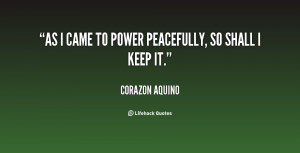 quote Corazon Aquino as i came to power peacefully so 61040 png