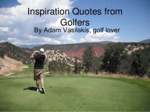 Inspirational Golf Quotes