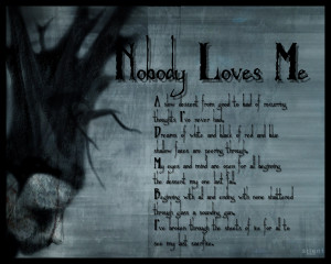Nobody Loves Me by AmorphousMurder
