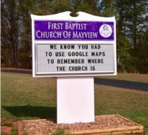 ... are some of the funny church billboard quotes. See pictures below