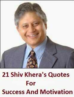 21 Shiv Khera's Quotes For Success And Motivation