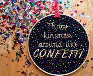 Kindness Quote - Confetti Embroidery - Wall Hanging - Home Decor