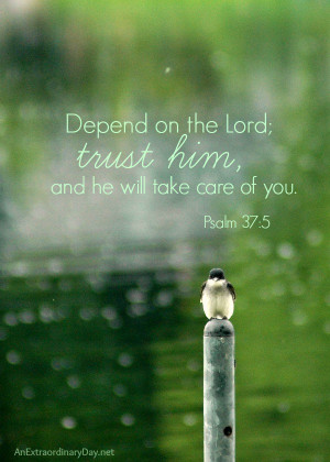 Depend on the Lord - Psalm 37:5 ~ Missing God's Blessing ...