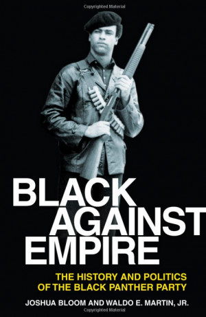 Black Against Empire: The History and Politics of the Black Panther ...