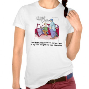 kneecrack_i_had_knee_replacement_surgery_andal_tshirt ...