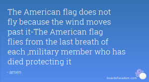 The American flag does not fly because the wind moves past it-The ...