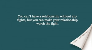 You can't have a relationship without any fights, but you can make ...