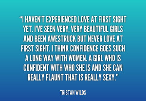 quote-Tristan-Wilds-i-havent-experienced-love-at-first-sight-228969