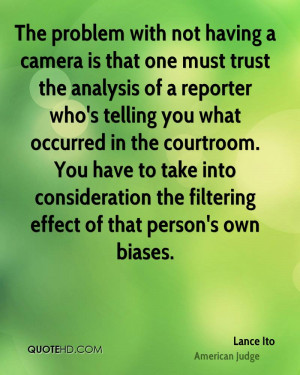 The problem with not having a camera is that one must trust the ...