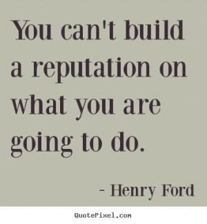 ... picture quote about motivational - You can't build a reputation