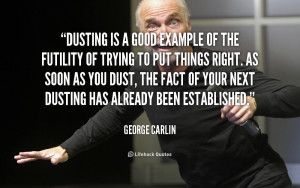 Dusting is a good example of the futility of trying to put things ...