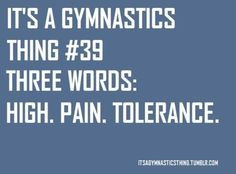 its a gymnastics thing | ... when a gymnast is n pain you know its ...