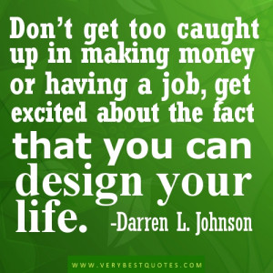 Don’t get too caught up in making money