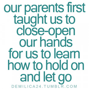 ... us to close-open our hands for us to learn how to hold on and let go