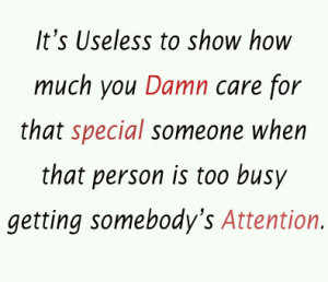 Useless People Quotes It's useless to show how much