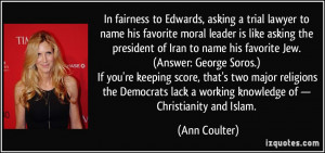 ... lack a working knowledge of — Christianity and Islam. - Ann Coulter