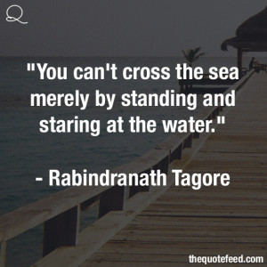Rabindranath-Tagore-Quote-You-Can't-Cross-The-Sea