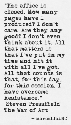 ... Steven Pressfield The War of Art This quote courtesy of @Pinstamatic