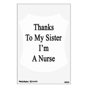 Thanks To My Sister I'm A Nurse Wall Skin