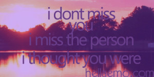 miss you quotes for friends. Gabi – I Don#39;t Miss You